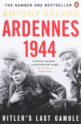 Ardennes 1944: Hitler's Last Gamble - книга Ентоні Бівор, 2016