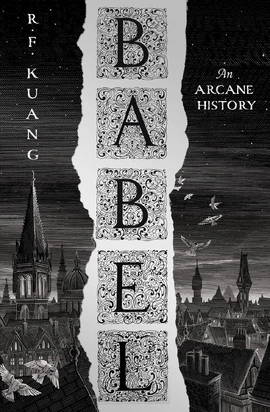 Babel, Or the Necessity of Violence: An Arcane History of the Oxford Translators' Revolution - книга Ребекка Кван, 2022
