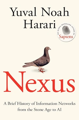 Nexus: A Brief History of Information Networks from the Stone Age to AI - книга Ювал Ной Харарі, 2024