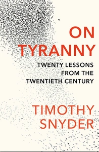 Обкладинка On Tyranny: Twenty Lessons from the Twentieth Century