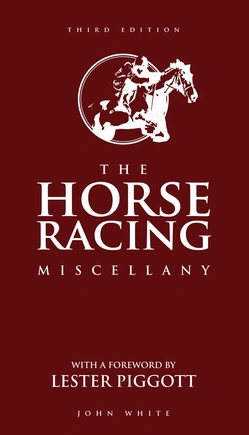 The Horse Racing Miscellany - книга Джон Уайт, 2016