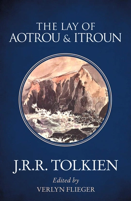 Tolkien The Lay of Aotrou and Itroun - книга Джон Р. Р. Толкін, 2016