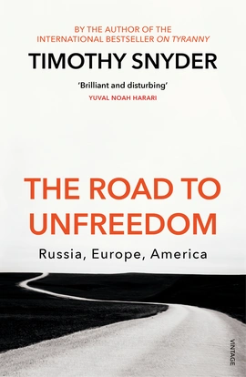 The Road to Unfreedom : Russia, Europe, America - книга Тімоті Снайдер, 2019
