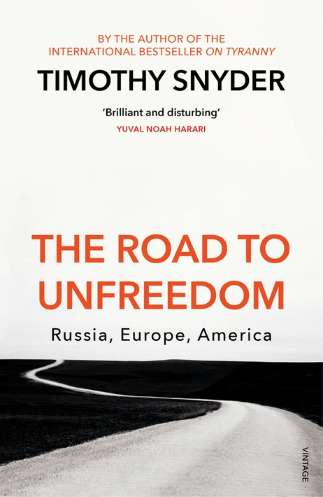Книга The Road to Unfreedom : Russia, Europe, America фото