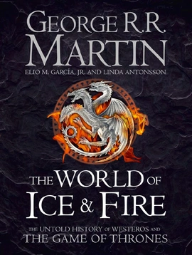 The World of Ice and Fire [Hardcover] - книга Джордж Р.Р. Мартін, 2014