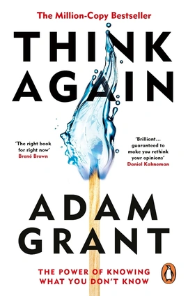 Think Again: The Power of Knowing What You Don't Know - книга Адам Ґрант, 2023