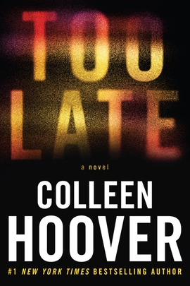 Too Late - книга Коллін Гувер, 2023