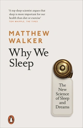 Why We Sleep: The New Science of Sleep and Dreams [Paperback] - книга Меттю Волкер, 2018