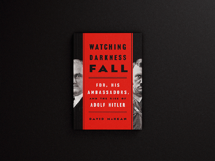 «І стала тьма. Рузвельт, Гітлер і західна дипломатія напередодні війни» Девід МакКін